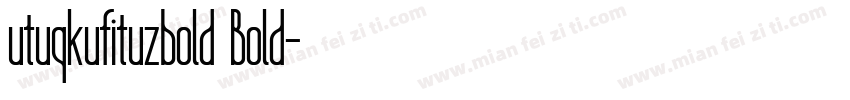 utuqkufituzbold Bold字体转换